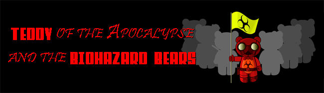 Teddy of the Apocalypse and the Biohazard Bears